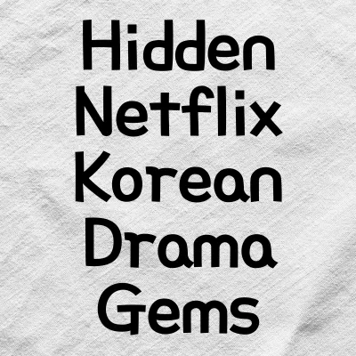 Hidden Korean Drama Gems on Netflix You Should Watch | Hidden Netflix Korean Drama Gems 1 Hidden Korean Drama Gems on Netflix You Should Watch | Hidden Netflix Korean Drama Gems
