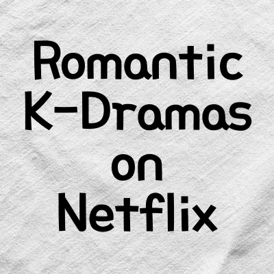 Best Romantic K-Dramas Streaming on Netflix Now | Romantic K-Dramas on Netflix 1 Best Romantic K-Dramas Streaming on Netflix Now | Romantic K-Dramas on Netflix