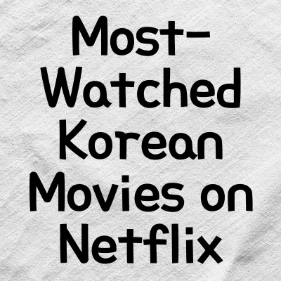 Netflix’s Most-Watched Korean Movies of All Time | Most-Watched Korean Movies on Netflix 1 Netflix’s Most-Watched Korean Movies of All Time | Most-Watched Korean Movies on Netflix